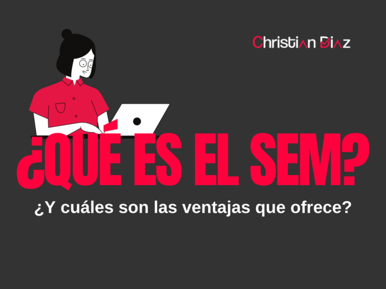 ¿Qué es el SEM y Cuáles son las Ventajas que Ofrece?