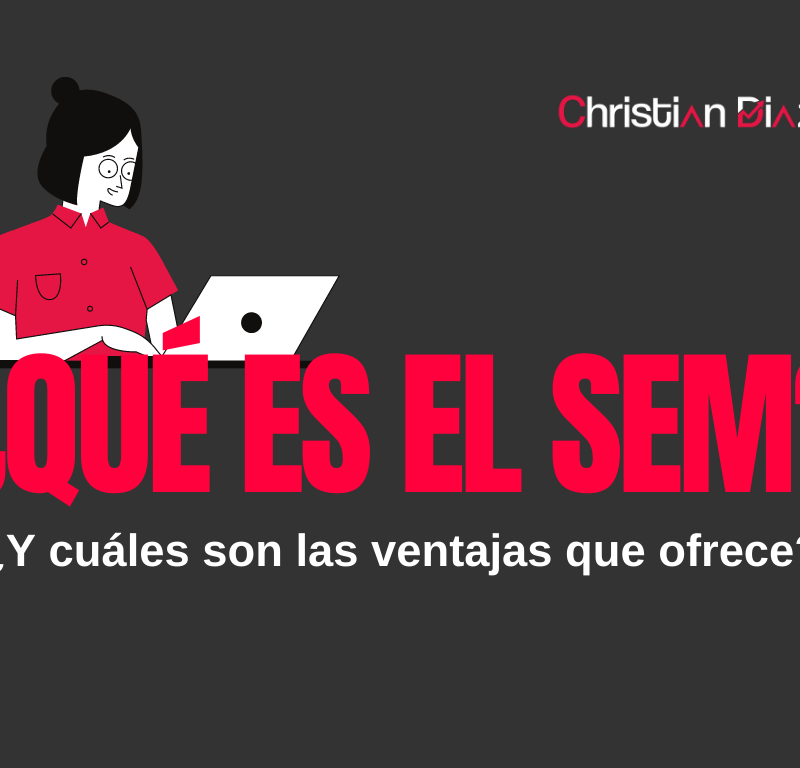 ¿Qué es el SEM y Cuáles son las Ventajas que Ofrece?
